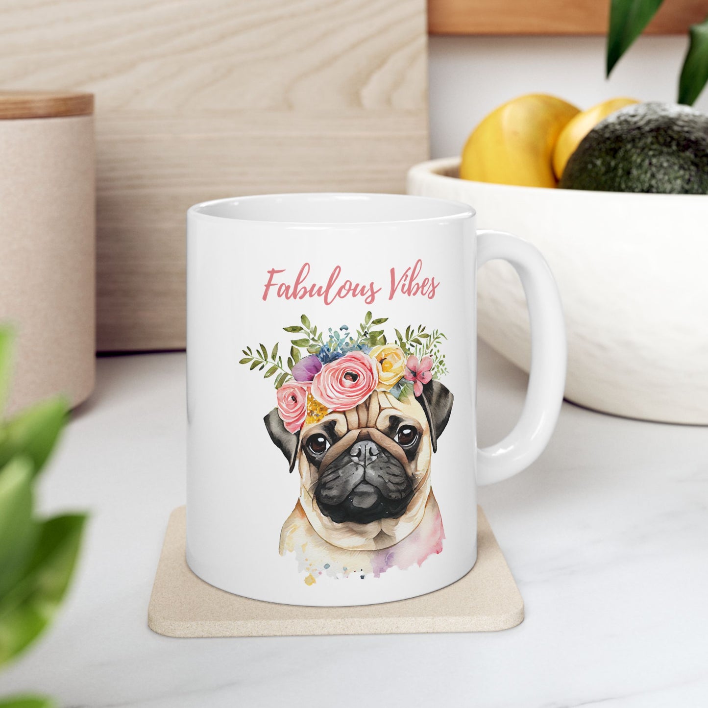 Pug's Fabulous Vibes Mug - Dudley’s Doggie Den