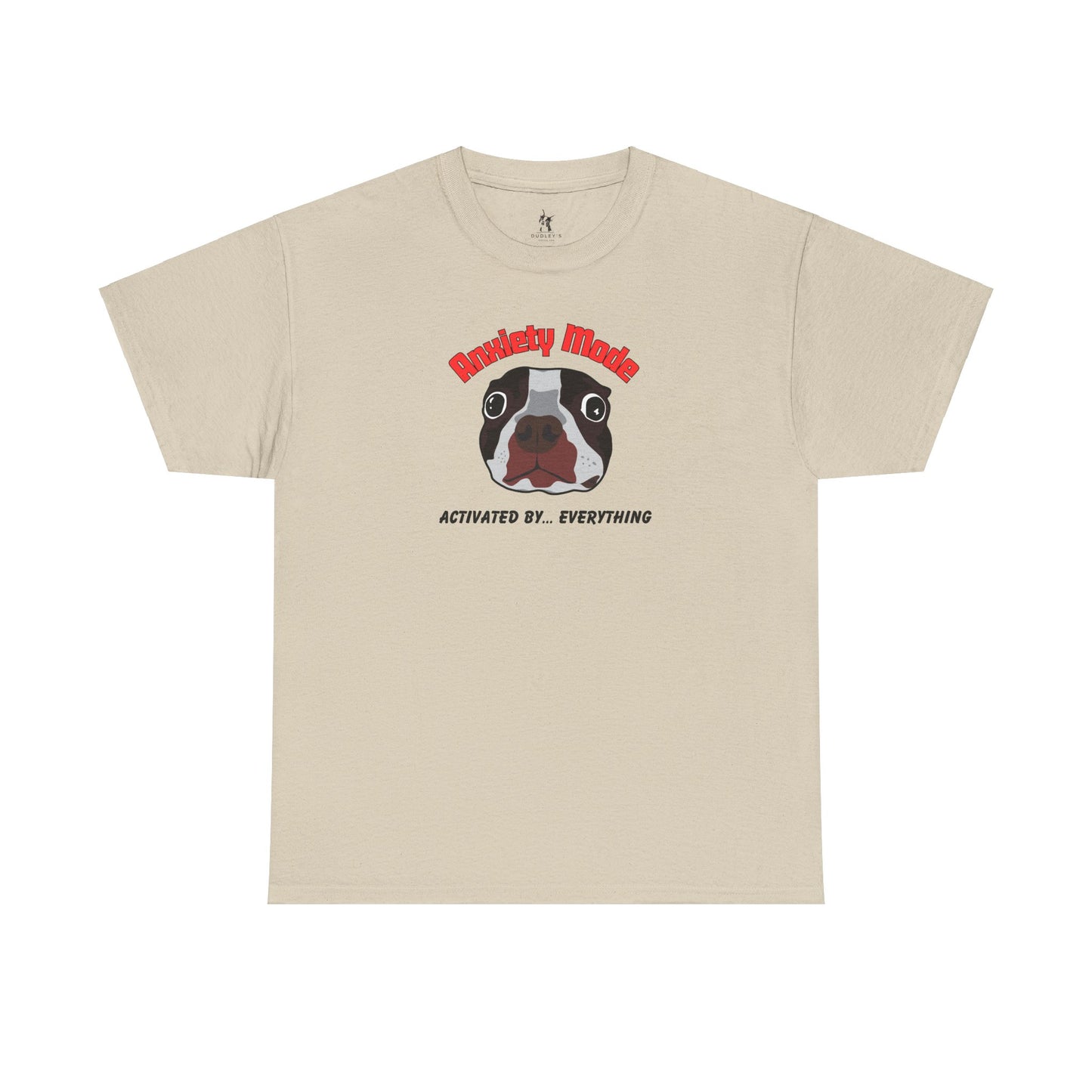 Boston Terrier Anxiety Mode Tee - Dudley’s Doggie Den