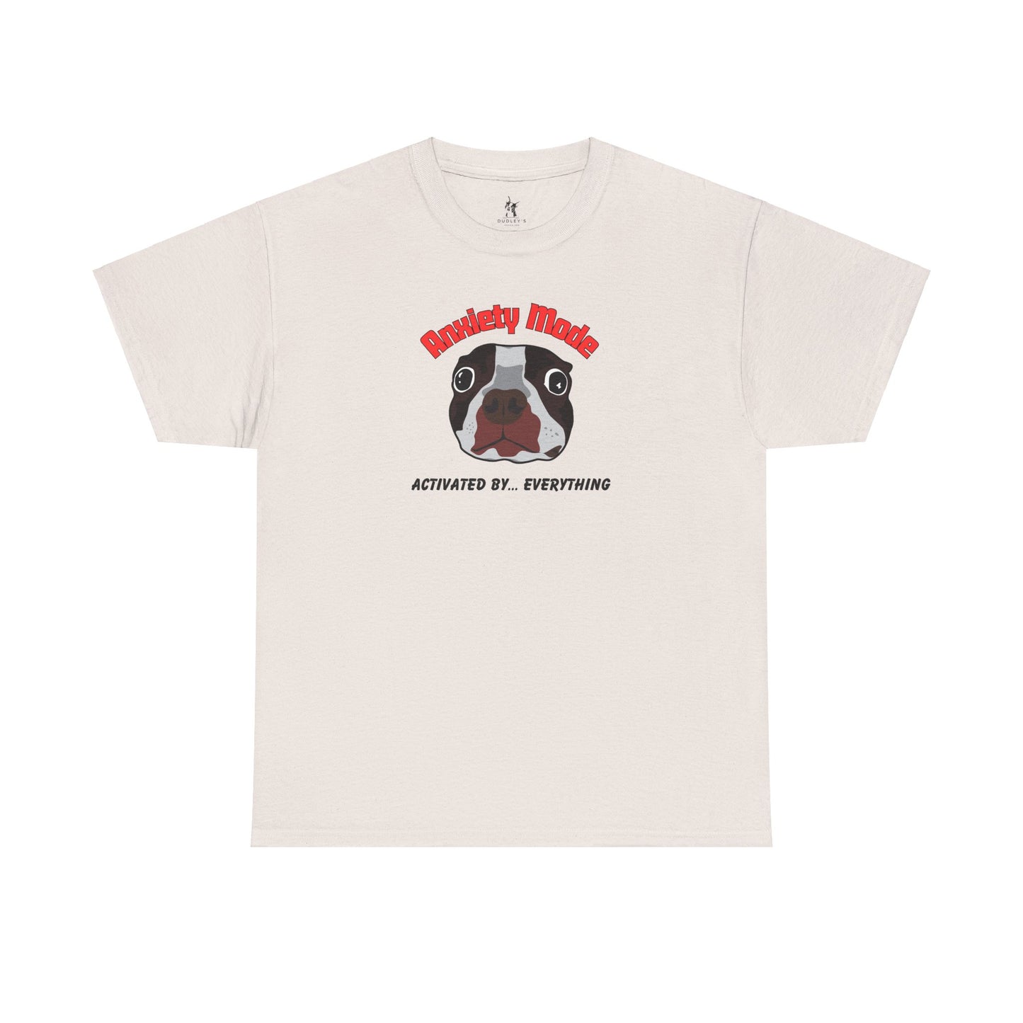 Boston Terrier Anxiety Mode Tee - Dudley’s Doggie Den