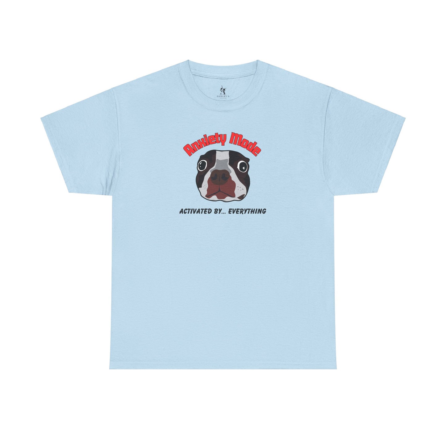 Boston Terrier Anxiety Mode Tee - Dudley’s Doggie Den