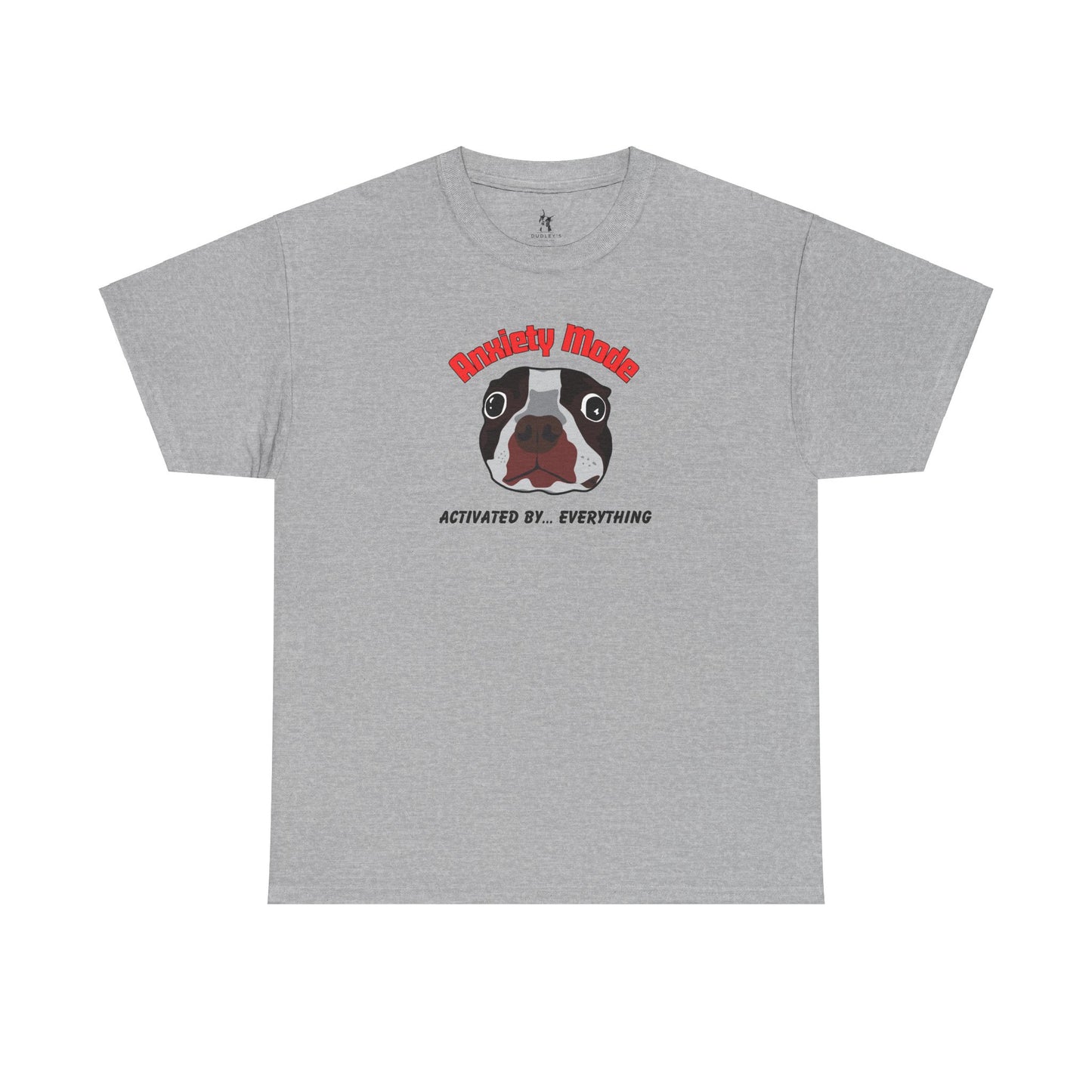 Boston Terrier Anxiety Mode Tee - Dudley’s Doggie Den
