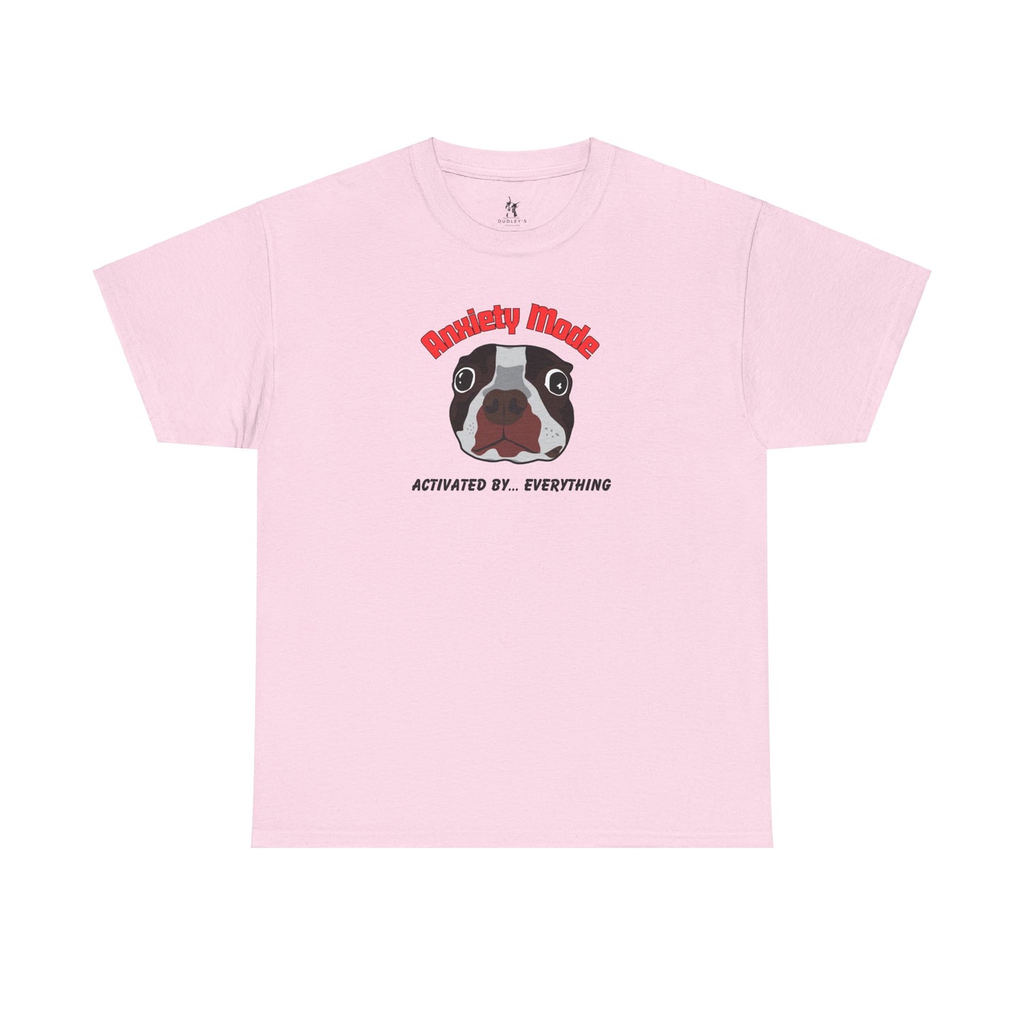 Boston Terrier Anxiety Mode Tee - Dudley’s Doggie Den