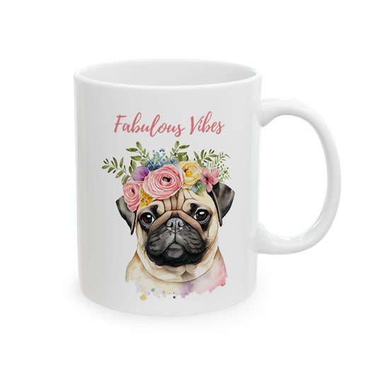 Pug's Fabulous Vibes Mug - Dudley’s Doggie Den